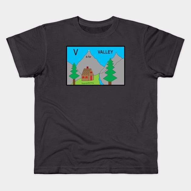 V is for VALLEY Kids T-Shirt by mygrandmatime